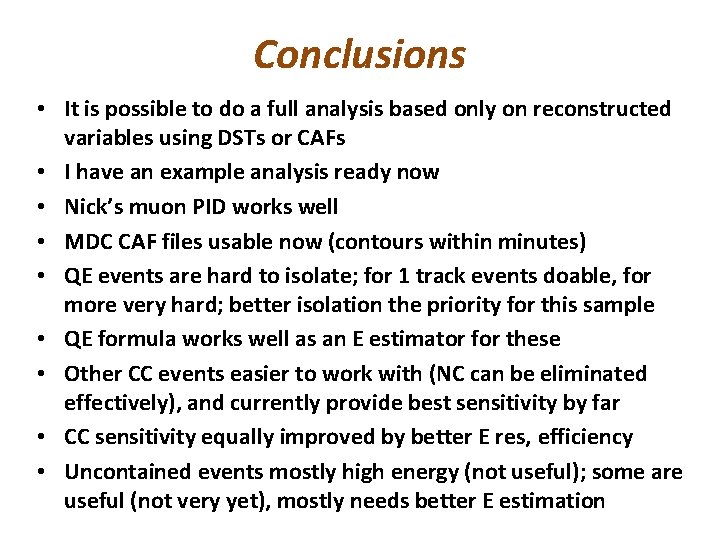 Conclusions • It is possible to do a full analysis based only on reconstructed