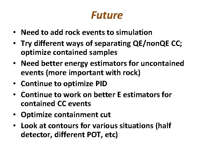 Future • Need to add rock events to simulation • Try different ways of