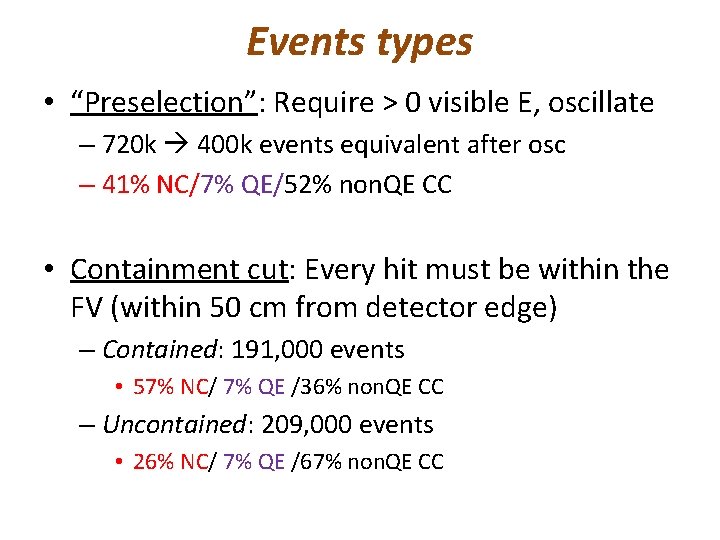 Events types • “Preselection”: Require > 0 visible E, oscillate – 720 k 400