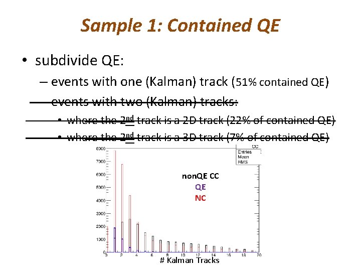 Sample 1: Contained QE • subdivide QE: – events with one (Kalman) track (51%