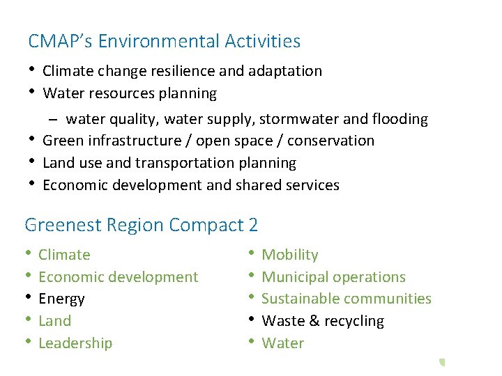 CMAP’s Environmental Activities • Climate change resilience and adaptation • Water resources planning •