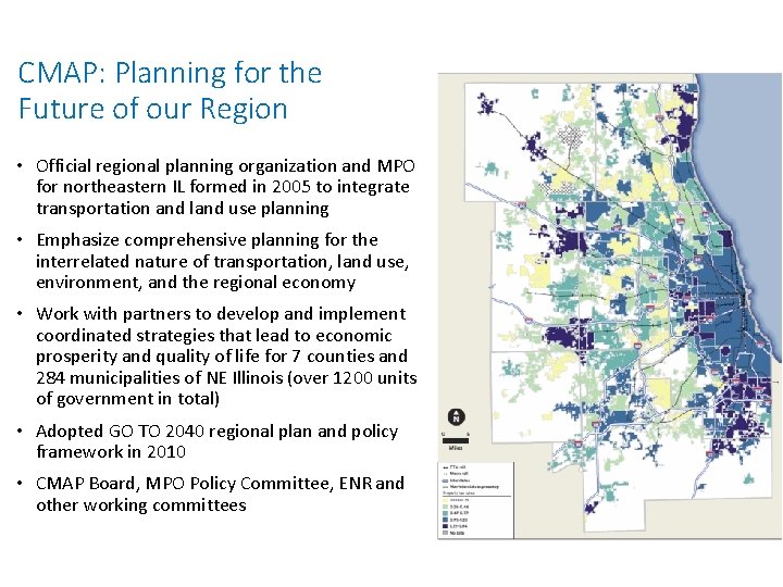 CMAP: Planning for the Future of our Region • Official regional planning organization and