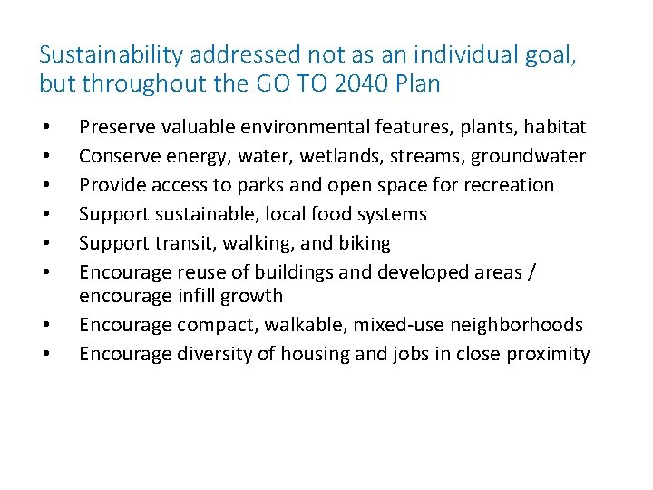 Sustainability addressed not as an individual goal, but throughout the GO TO 2040 Plan