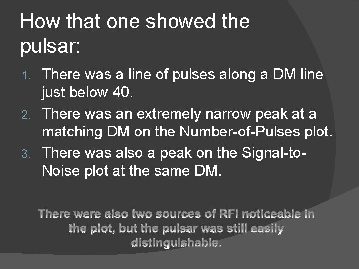 How that one showed the pulsar: There was a line of pulses along a