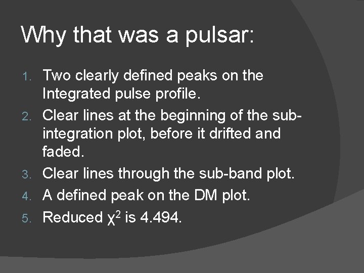 Why that was a pulsar: 1. 2. 3. 4. 5. Two clearly defined peaks