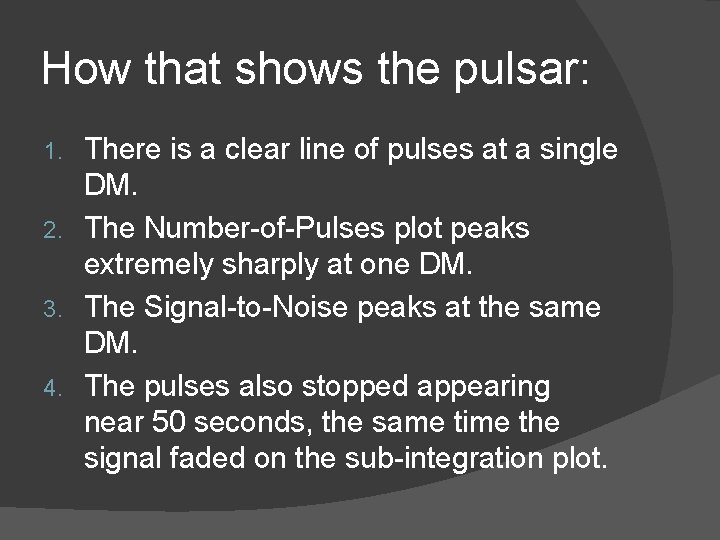 How that shows the pulsar: There is a clear line of pulses at a
