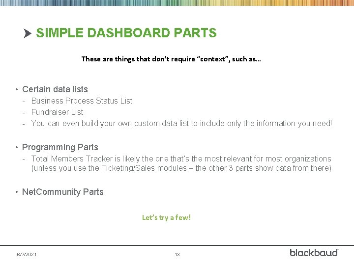 SIMPLE DASHBOARD PARTS These are things that don’t require “context”, such as… • Certain