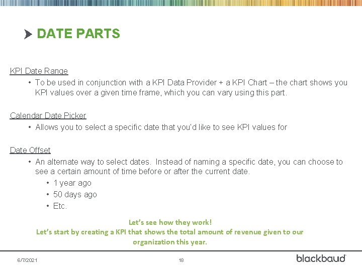 DATE PARTS KPI Date Range • To be used in conjunction with a KPI