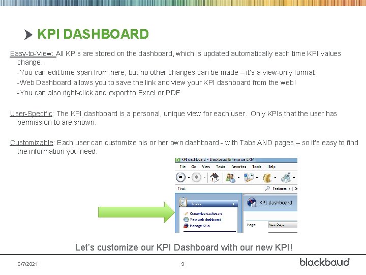 KPI DASHBOARD Easy-to-View: All KPIs are stored on the dashboard, which is updated automatically