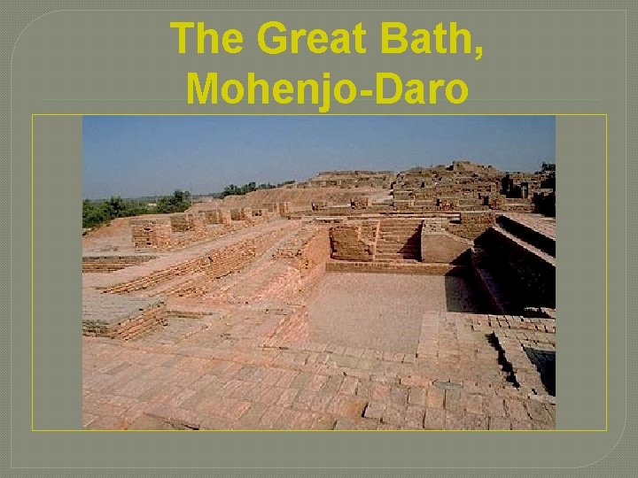 The Great Bath, Mohenjo-Daro 