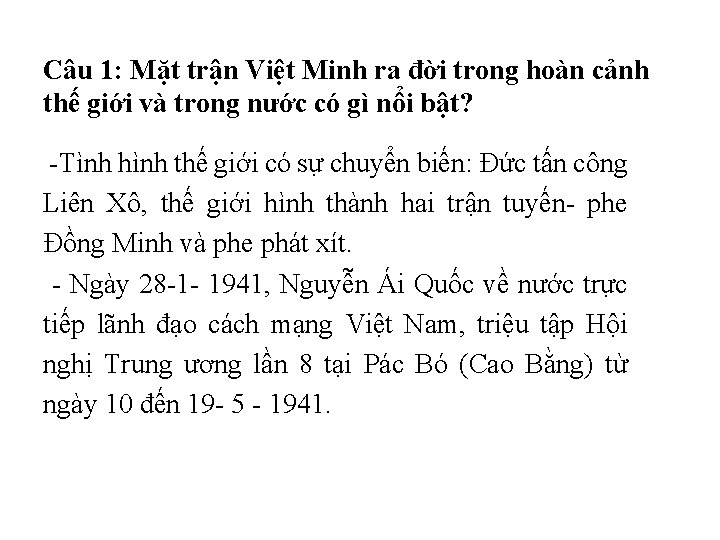 Câu 1: Mặt trận Việt Minh ra đời trong hoàn cảnh thế giới và