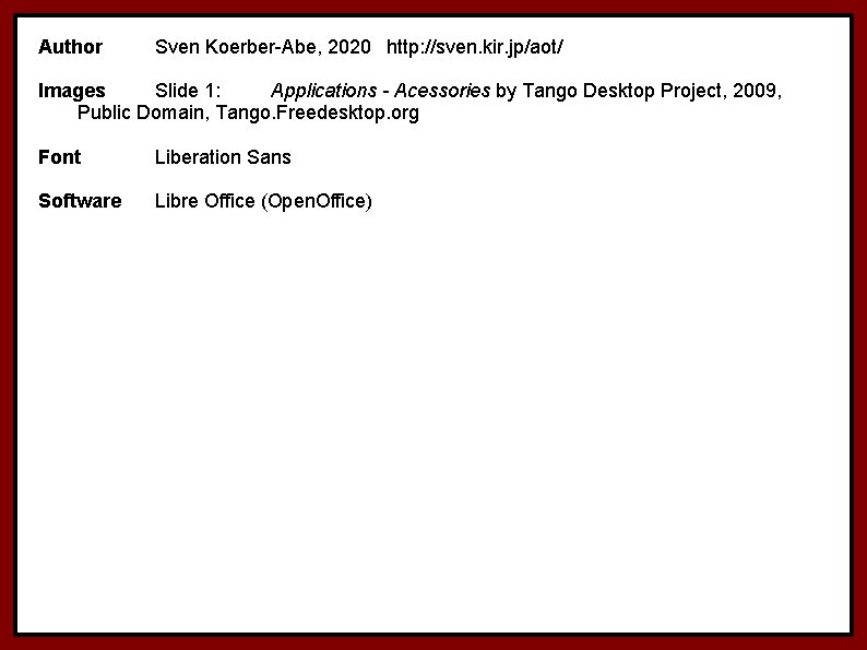 Author Sven Koerber-Abe, 2020 http: //sven. kir. jp/aot/ Images Slide 1: Applications - Acessories