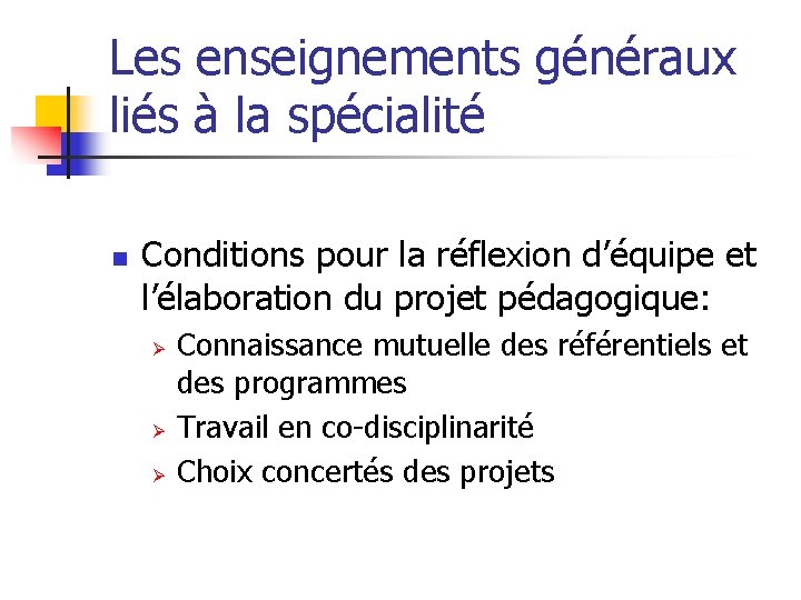 Les enseignements généraux liés à la spécialité n Conditions pour la réflexion d’équipe et