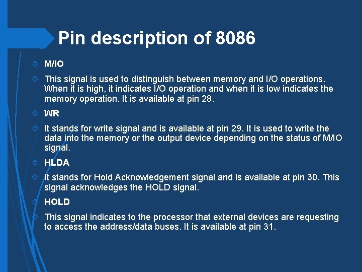 Pin description of 8086 M/IO This signal is used to distinguish between memory and