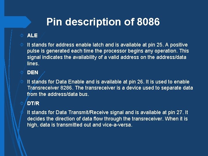 Pin description of 8086 ALE It stands for address enable latch and is available