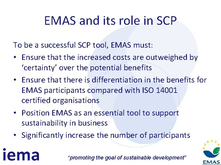 EMAS and its role in SCP To be a successful SCP tool, EMAS must: