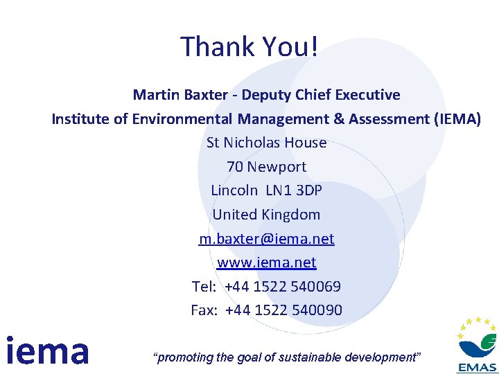 Thank You! Martin Baxter - Deputy Chief Executive Institute of Environmental Management & Assessment