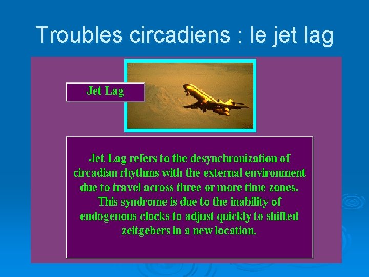 Troubles circadiens : le jet lag 
