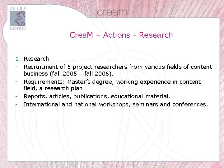 Crea. M – Actions - Research 1. Research - Recruitment of 5 project researchers