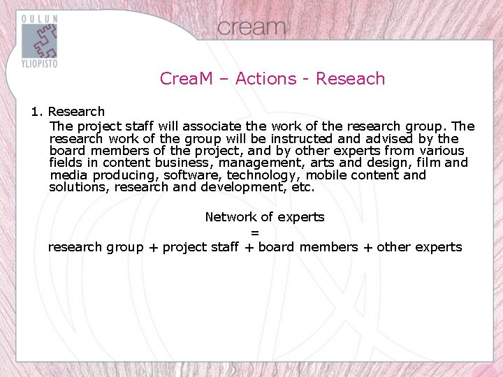 Crea. M – Actions - Reseach 1. Research The project staff will associate the
