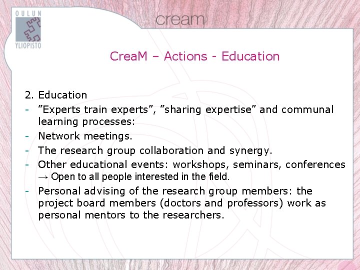 Crea. M – Actions - Education 2. Education - ”Experts train experts”, ”sharing expertise”