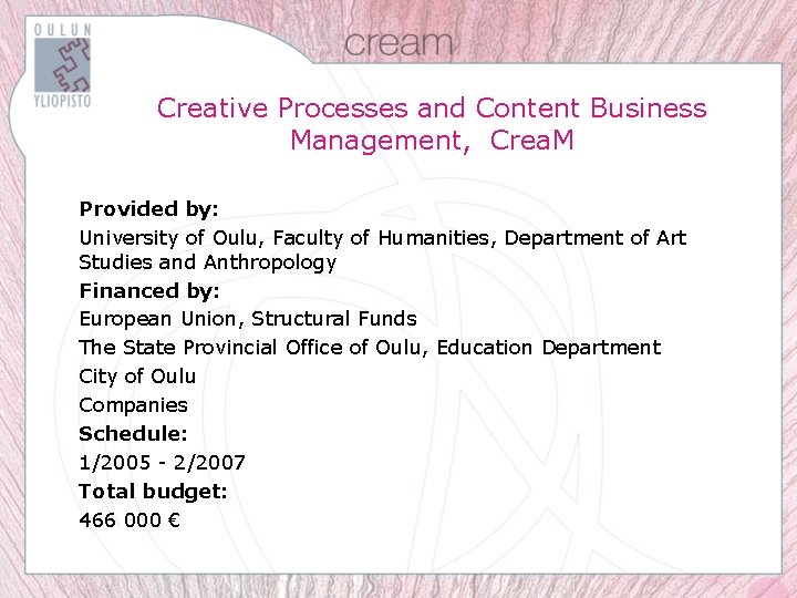 Creative Processes and Content Business Management, Crea. M Provided by: University of Oulu, Faculty
