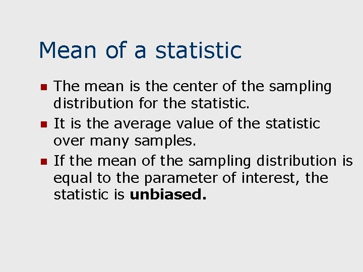 Mean of a statistic n n n The mean is the center of the