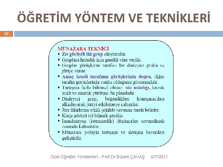 ÖĞRETİM YÖNTEM VE TEKNİKLERİ 42 Özel Öğretim Yöntemleri - Prof. Dr. Bülent ÇAVAŞ 6/7/2021