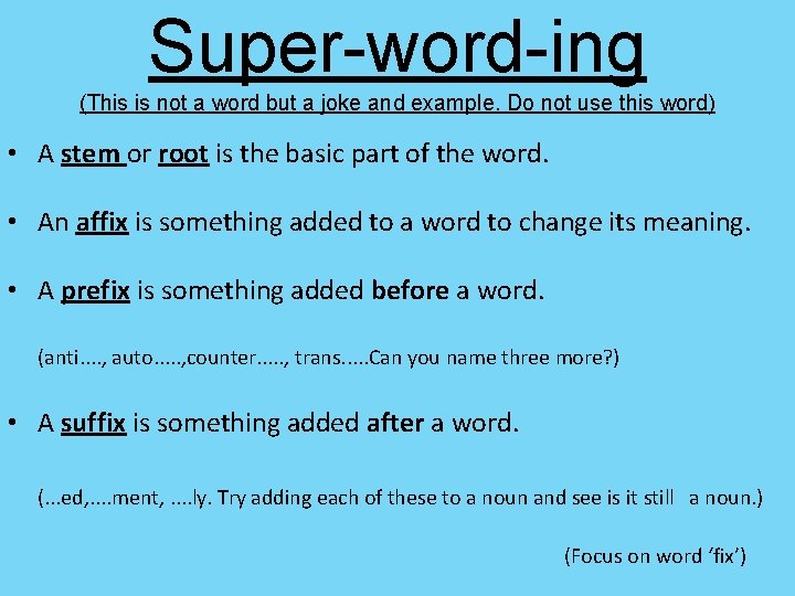Super-word-ing (This is not a word but a joke and example. Do not use