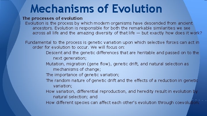 Mechanisms of Evolution The processes of evolution Evolution is the process by which modern