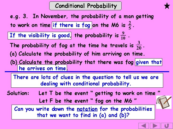 Conditional Probability e. g. 3. In November, the probability of a man getting to