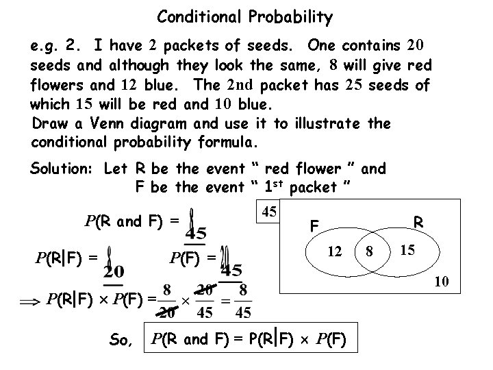Conditional Probability e. g. 2. I have 2 packets of seeds. One contains 20