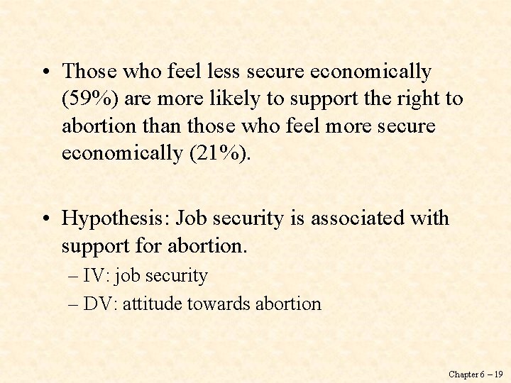  • Those who feel less secure economically (59%) are more likely to support