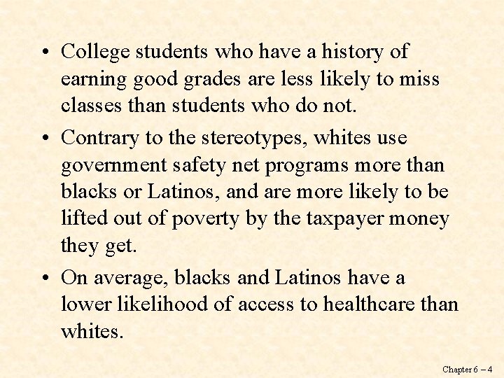  • College students who have a history of earning good grades are less