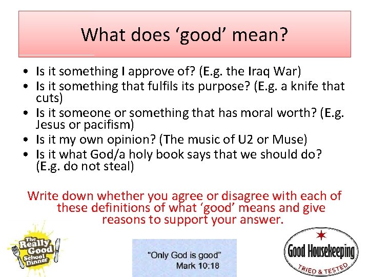 What does ‘good’ mean? • Is it something I approve of? (E. g. the