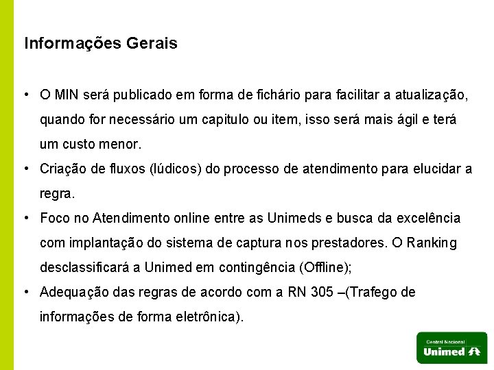 Informações Gerais • O MIN será publicado em forma de fichário para facilitar a