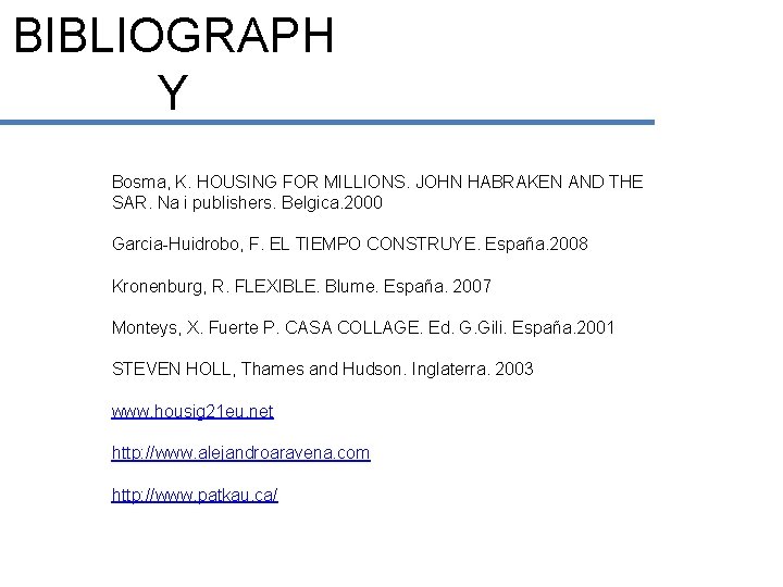 BIBLIOGRAPH Y Bosma, K. HOUSING FOR MILLIONS. JOHN HABRAKEN AND THE SAR. Na i