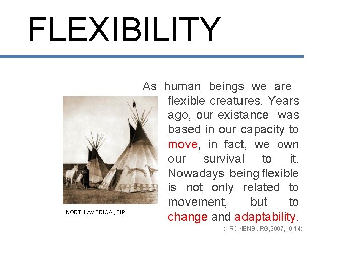 FLEXIBILITY NORTH AMERICA , TIPI As human beings we are flexible creatures. Years ago,