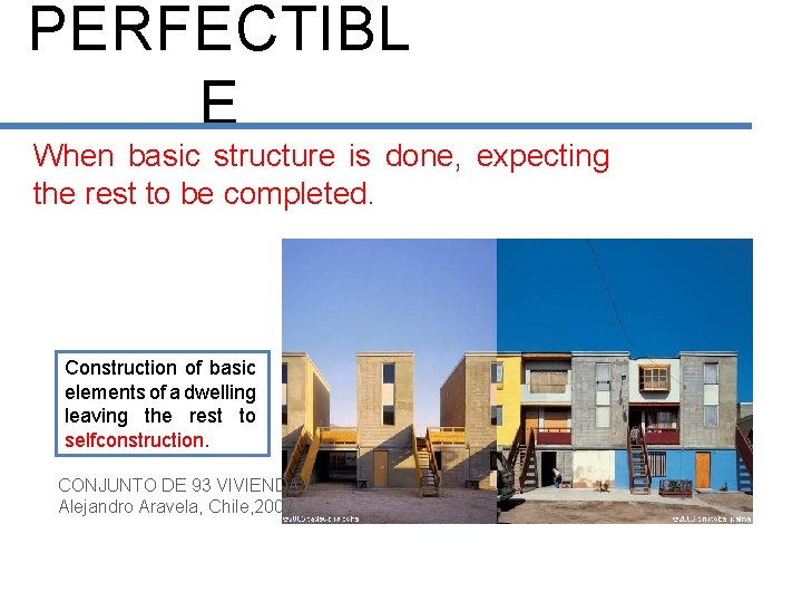 PERFECTIBL E When basic structure is done, expecting the rest to be completed. Construction