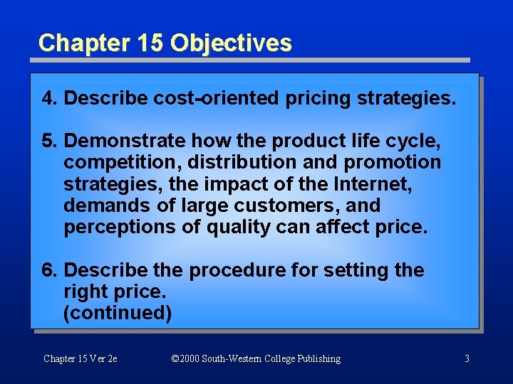 Chapter 15 Objectives 4. Describe cost-oriented pricing strategies. 5. Demonstrate how the product life