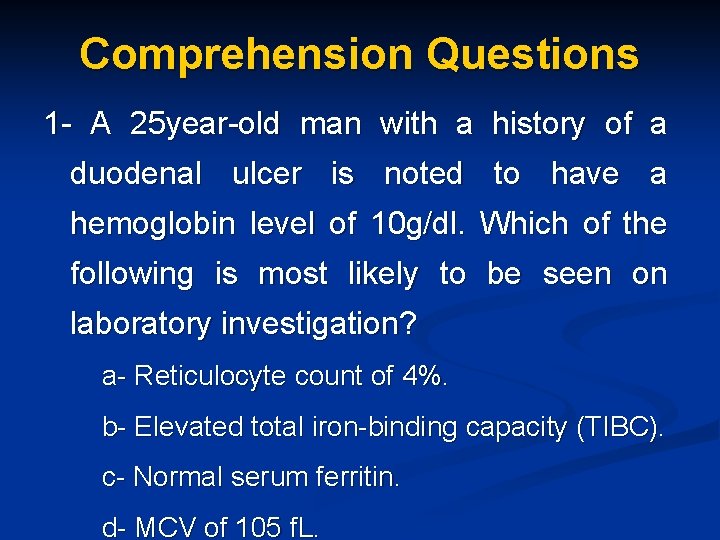 Comprehension Questions 1 A 25 year old man with a history of a duodenal