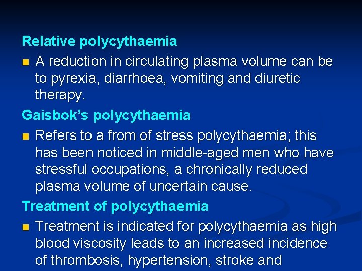 Relative polycythaemia n A reduction in circulating plasma volume can be to pyrexia, diarrhoea,