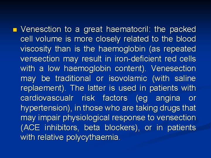 n Venesction to a great haematocril: the packed cell volume is more closely related
