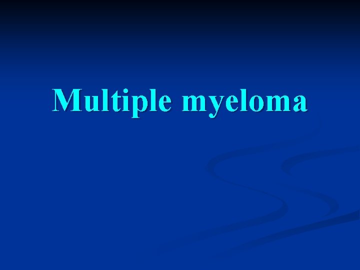 Multiple myeloma 