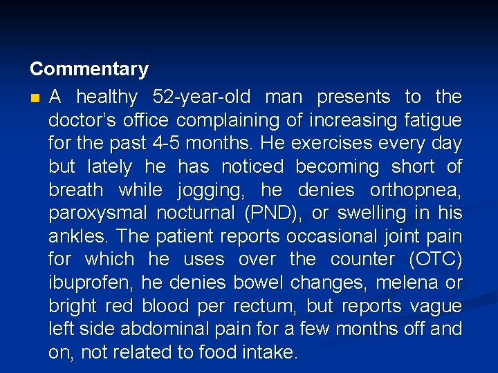 Commentary n A healthy 52 year old man presents to the doctor’s office complaining