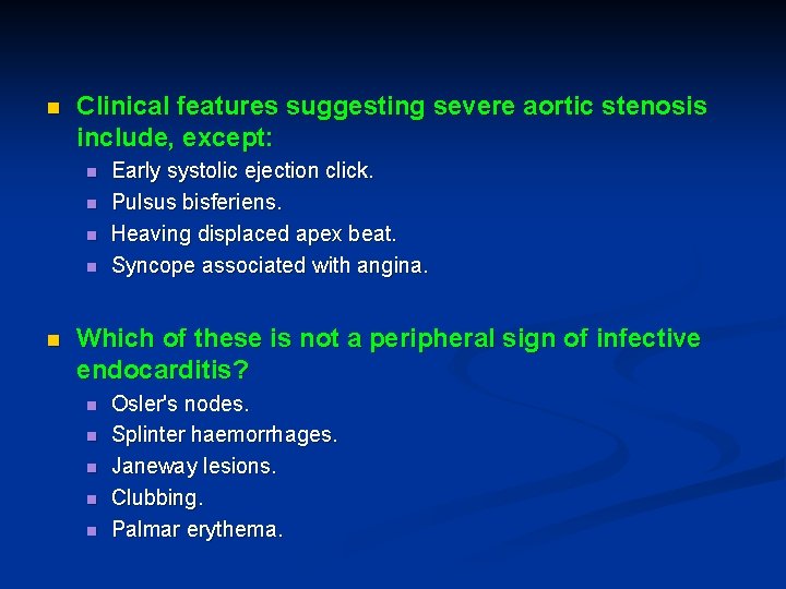 n Clinical features suggesting severe aortic stenosis include, except: n n n Early systolic