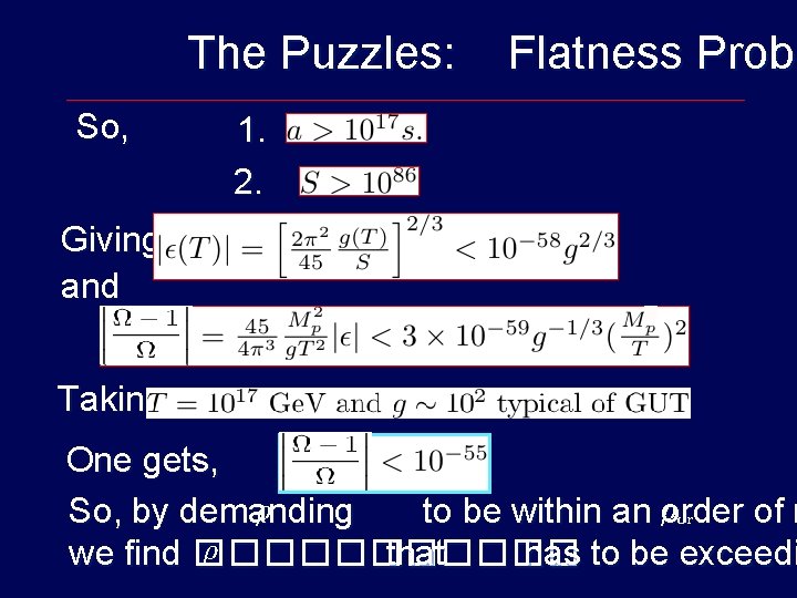 The Puzzles: So, Flatness Probl 1. 2. Giving, and Taking One gets, So, by