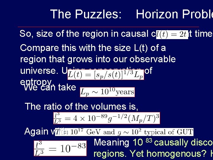 The Puzzles: Horizon Proble So, size of the region in causal contact at time
