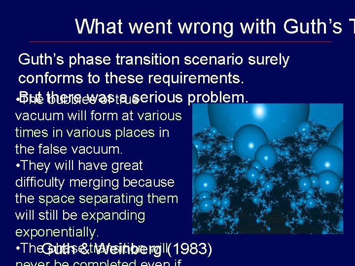 What went wrong with Guth’s T Guth’s phase transition scenario surely conforms to these
