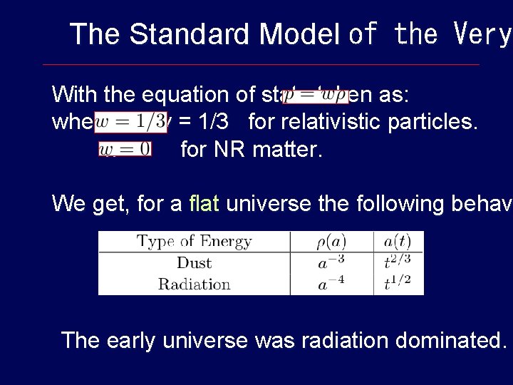 The Standard Model of the Very With the equation of state taken as: where
